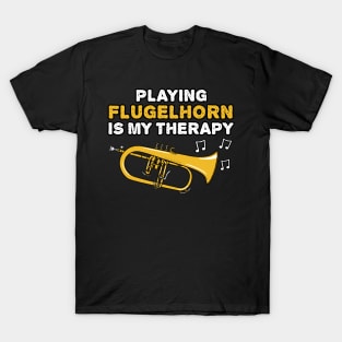 Playing Flugelhorn Is My Therapy, Brass Musician Funny T-Shirt